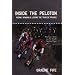 Inside the Peloton: Riding, Winning and Losing the Tour De France