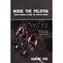 Inside the Peloton: Riding, Winning and Losing the Tour De France