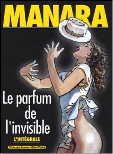 Le parfum de l'invisible : L'int�grale