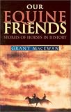 Our Equine Friends: Stories of Horses in History (Western Canadian Classics)