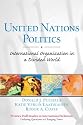 United Nations Politics: International Organization in a Divided World (Prentice Hall Studies in International Relations: Enduring Questions in Changing Times)
