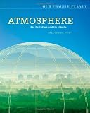 Atmosphere: Air Pollution and Its Effects (Our Fragile Planet)
