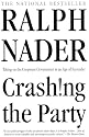 Crashing the Party: Taking on the Corporate Government in an Age of Surrender