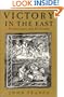 Victory in the East: A Military History of the First Crusade
