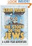 The Story of the Jews: A 4,000 Year Adventure (Modern Library)