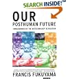 Our Posthuman Future: Consequences of the Biotechnology Revolution by  Francis Fukuyama
