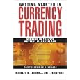 Getting Started in Currency Trading: Winning in Todays Hottest Marketplace