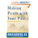 Making Peace with Your Past: The Six Essential Steps to Enjoying a Great Future