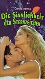 Die Sinnlichkeit der Sternzeichen - Carola Martine