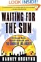 Waiting for the Sun