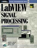 LabVIEW Signal Processing (National Instruments Virtual Instrumentation Series)