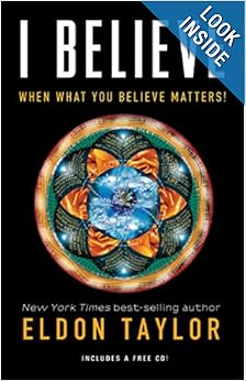 I Believe: When What You Believe Matters!: Eld