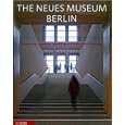 The Neues Museum Berlin Conserving, restoring, rebuilding within the World Heritage