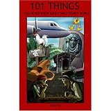101 Things You Never Knew About Walt Disney World: An Unauthorized Look at Tributes, Little Touches, And Inside Jokes