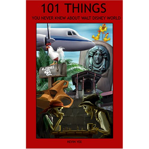 City Travel Guides Discounted  Books : 101 Things You Never Knew About Walt Disney World: An Unauthorized Look at Tributes, Little Touches, And Inside Jokes