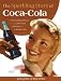 The Sparkling Story of Coca-Cola: An Entertaining History including Collectibles, Coke Lore, and Calendar Girls