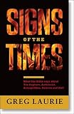 Signs of the Times What the Bible says about The Rapture, Antichrist, Armagedon, Heaven and Hell