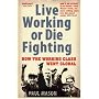 Live Working or Die Fighting: How the Working Class Went Global