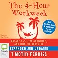 The 4-Hour Work Week: Escape 9-5, Live Anywhere, and Join the New Rich (Unabridged)