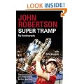 John Robertson: Super Tramp: My Autobiography