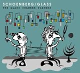 Schoenberg/Glass - The Glass Chamber Players