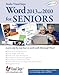 Word 2013 and 2010 for Seniors: Learn Step by Step How to Work with Microsoft Word (Computer Books for Seniors series)