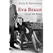 Eva Braun: Leben mit Hitler