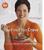 The Food You Crave: Luscious Recipes for a Healthy Life