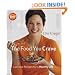 Food You Crave, The: Luscious Recipes for a Healthy Life