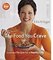 The Food You Crave: Luscious Recipes for a Healthy Life