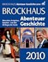 Brockhaus Abenteuer Geschichte 2010: Menschen, Ereignisse, Epochen - von den Anf�ngen bis heute