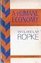 Humane Economy: The Social Framework of the Free Market