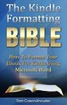 The Kindle Formatting Bible: How To F...