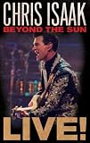 Chris Isaak: Beyond The Sun Live