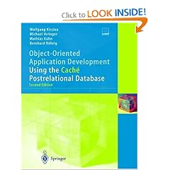 Object-Oriented Application Development Using the Cach� Postrelational Database