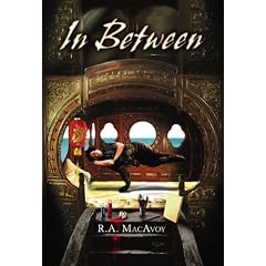 In Between by R. A. MacAvoy