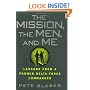 The Mission, The Men, and Me: Lessons from a Former Delta Force Commander