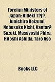 Foreign Ministers of Japan: Hideki T J, Junichiro Koizumi, Nobusuke Kishi, Kantar Suzuki, Masayoshi Hira, Hitoshi Ashida, Taro Aso-