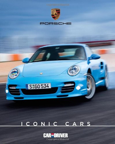 Car and Driver Porsche: Iconic Cars