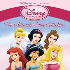 Disney Princess: The Ultimate Song Collection
