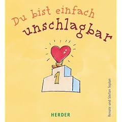 Du bist einfach unschlagbar
