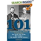 Click here to buy Civil War 101: Everything You Ever Wanted to Know about the North, the South, the Leaders, the Battles, and the History by Donald Cartmell.
