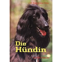 Die H�ndin: Ein Handbuch zum besseren Verstehen und Betreuen von H�ndinnen