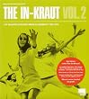 The In-Kraut Vol. 2 - Hip Shaking Grooves Made In Germany 1967-1974