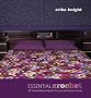 Essential Crochet: 30 Irresistible Projects for You and Your Home