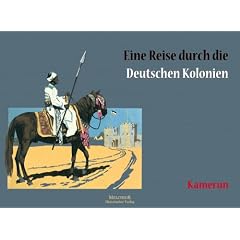 Kamerun: Eine Reise durch die Deutschen Kolonien
