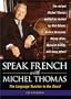 Speak French With Michel Thomas: The Language Teacher to the Stars! (2-CD Edition) (French Edition) (English and French Edition)