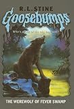 The Werewolf of Fever Swamp (Goosebumps, No 14)