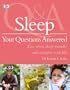 Sleep (Your Questions Answered)