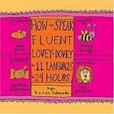 How to Speak Fluent Lovey-Dovey in 11 Languages in 24 Hours